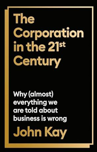 REAL BUSINESS - The Corporation in the Twenty-first Century